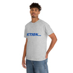 "Action..." Unisex Heavy Cotton Tee (Blue)