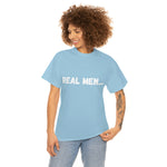 "Real Men" Unisex Heavy Cotton Tee (White) (Unisex)