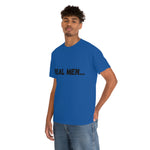 "Real Men" Unisex Heavy Cotton Tee (Black) (Unisex)