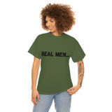 "Real Men" Unisex Heavy Cotton Tee (Black) (Unisex)